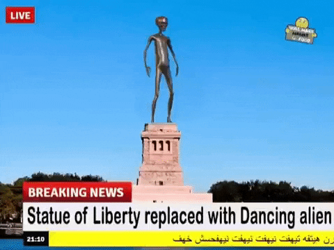News headline saying 'statue of liberty replaced with dancing alien' accompanied with image of dancing alien